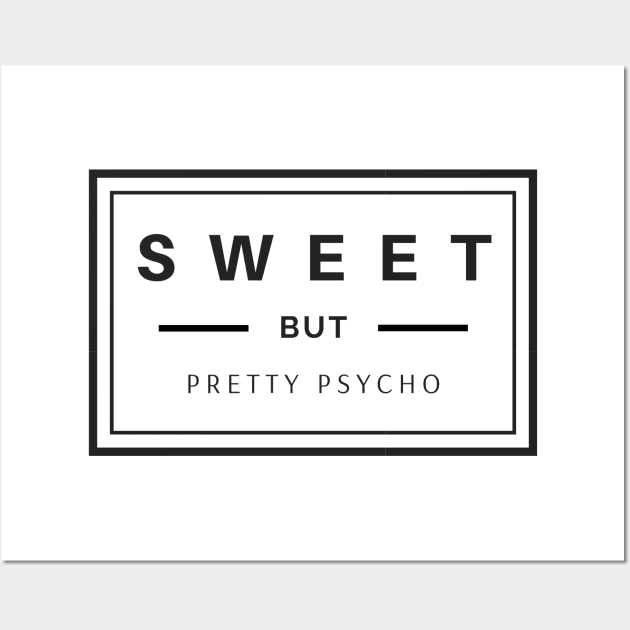 Sweet but pretty psycho boxed black text design Wall Art by BlueLightDesign